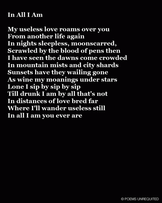 In All I Am: by Desmond. Poems Unrequited.